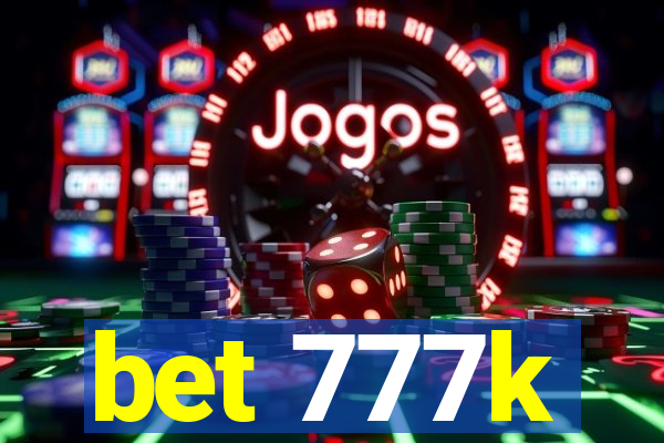 bet 777k